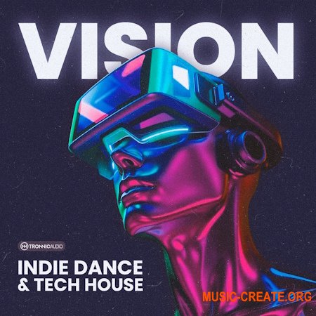 Tronnic Audio - VISION - Indie Dance & Tech House (Ultimate Edition) (WAV MIDI Serum 2 presets)