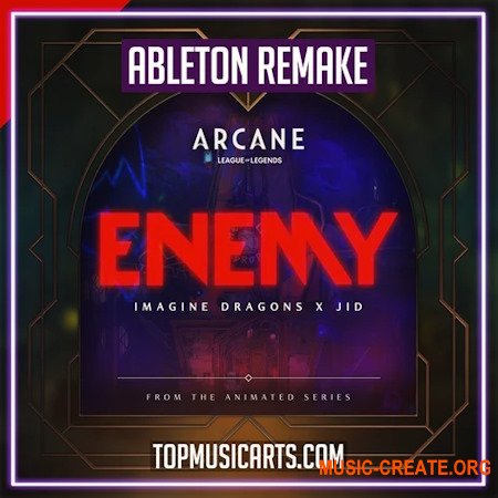 Top Music Arts Imagine Dragons x J.I.D Enemy (Ableton Remake) Ableton Project Files