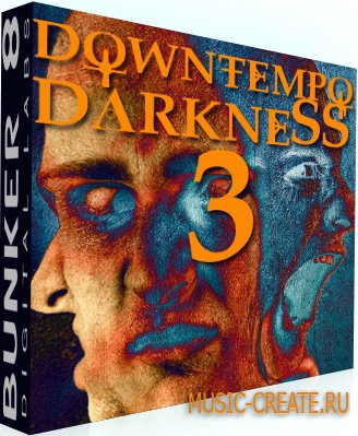 Downtempo Darkness 3 от Bunker 8 Digital Labs - сэмплы хип-хоп, трип-хоп, даунтемпо, атмосферы Downtempo Darkness 3 от Bunker 8 Digital Labs - сэмплы хип-хоп, трип-хоп, даунтемпо, атмосферы